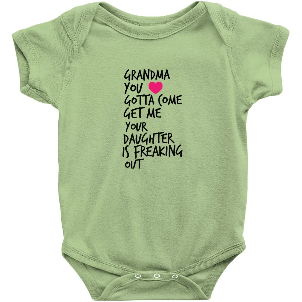 Grandma Come Get Me Your Daughter is Freaking Out  Onesie