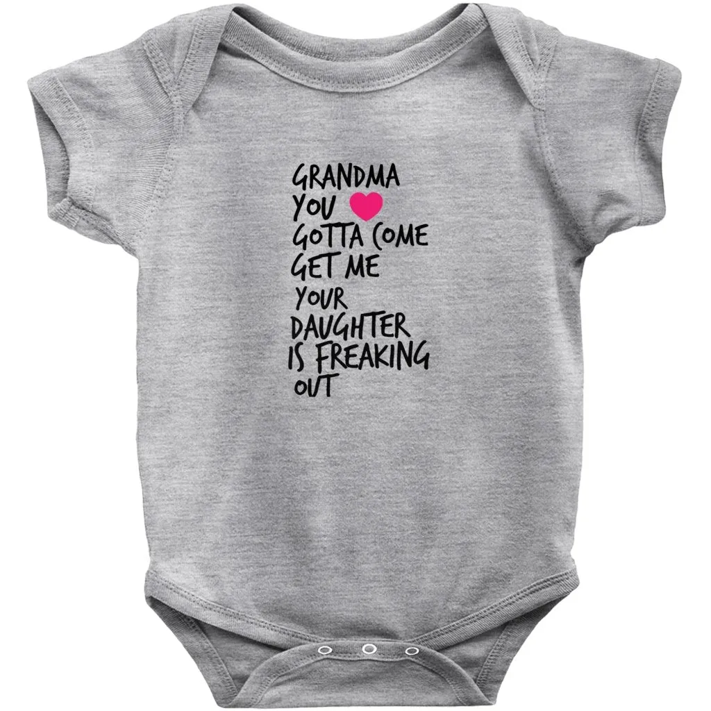 Grandma Come Get Me Your Daughter is Freaking Out  Onesie